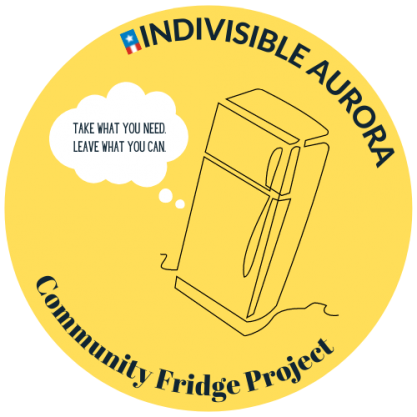 Aurora Community Fridge Project Logo. Round, yellow logo with a hand drawn fridge with a speech bubble that says " Take what you need, leave what you can. It also has the words "Indivisble Aurora Community Fridge Project"